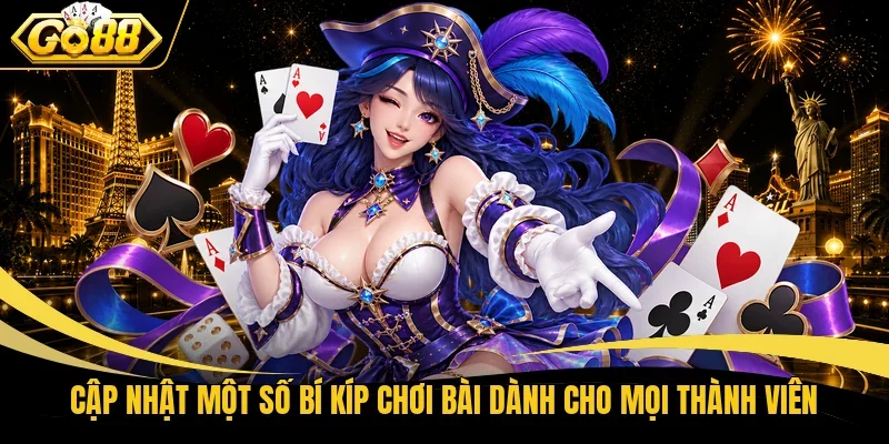 Cập nhật một số bí kíp chơi bài dành cho mọi thành viên