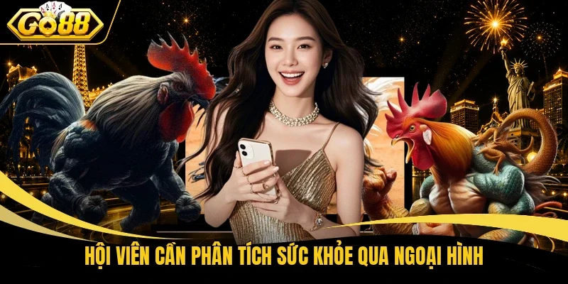 Hội viên cần phân tích sức khỏe qua ngoại hình
