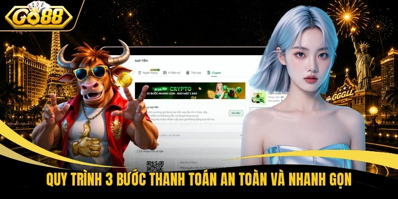 Quy trình 3 bước thanh toán an toàn và nhanh gọn