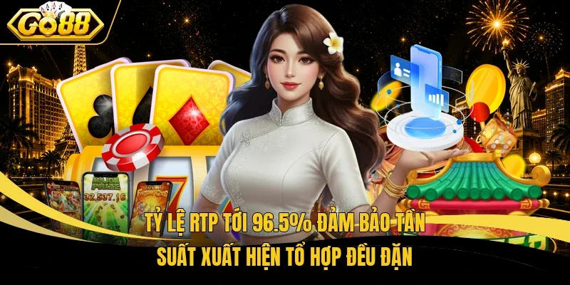 Tỷ lệ RTP tới 96.5% đảm bảo tần suất xuất hiện tổ hợp đều đặn
